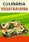 Livro Culinária Vegetariana: Aprenda a se tornar uma pessoa vegetariana sem complicações
