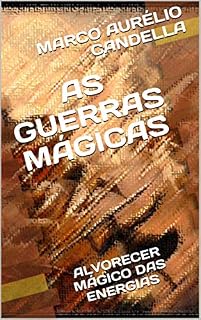Livro AS GUERRAS MÁGICAS: ALVORECER MÁGICO DAS ENERGIAS