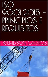 Livro ISO 9001:2015 - PRINCÍPIOS E REQUISITOS
