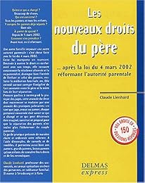 Les  nouveaux droits du père après la loi du 4 mars 2002 réformant l'autorité parentale