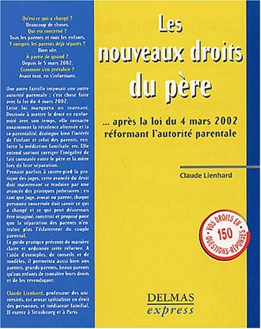 Les  nouveaux droits du père après la loi du 4 mars 2002 réformant l'autorité parentale