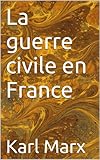 La guerre civile en France (Classiques du marxisme t. 10) (French Edition) by