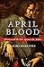 April Blood: Florence and the Plot against the Medici