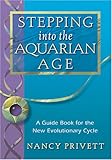 Stepping into the Aquarian Age by Nancy Privett