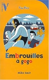 Embrouilles à gogo