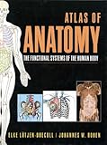 Atlas of Anatomy : The Functional Systems of the Human Body, Lutjen-Drecoll, Elke and Rohen, Johannes W., 0683306413