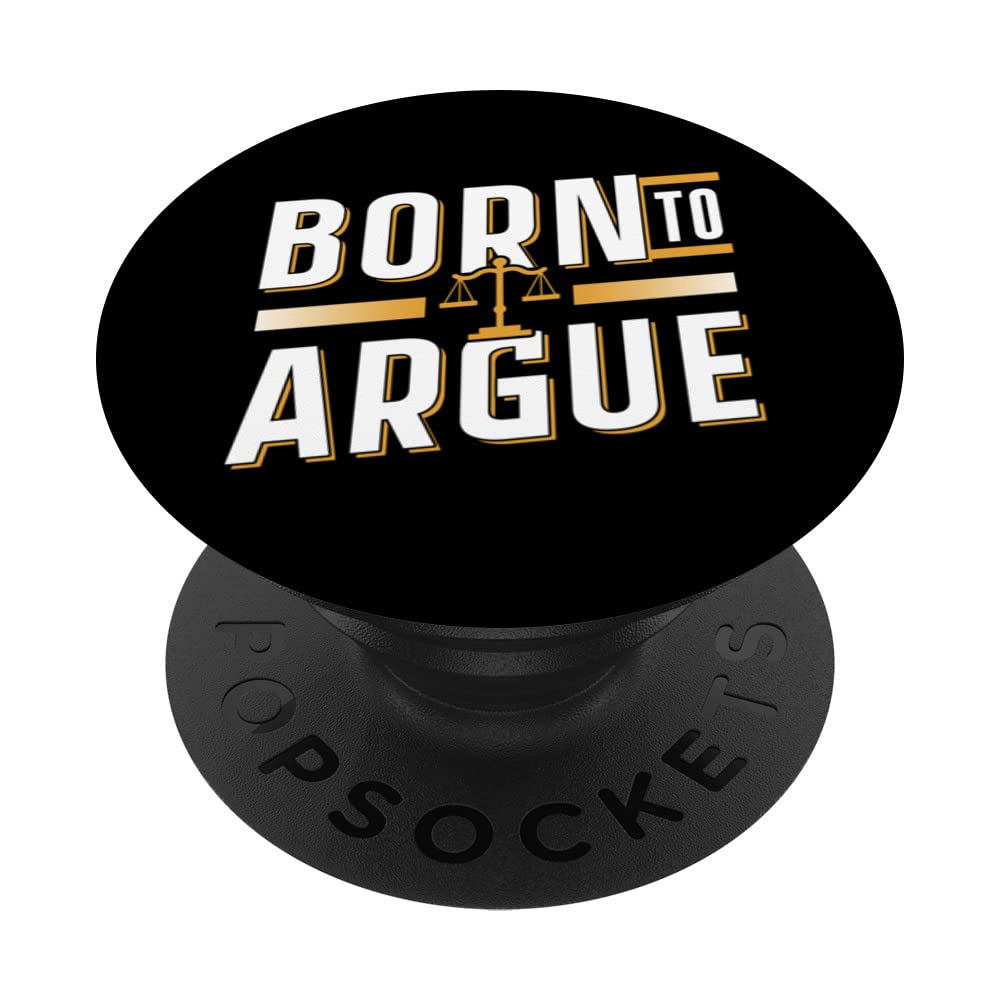 Born To Argue Graduation Lawyer Advocate Attorney Law PopSockets Swappable PopGrip — image 1