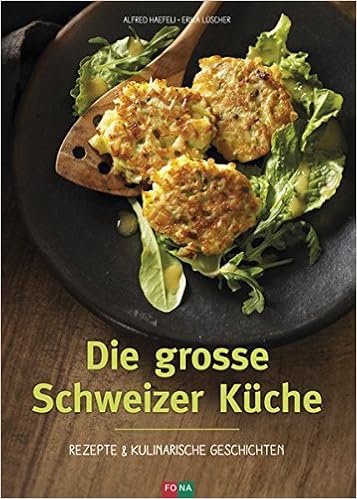 Die Grosse Schweizer Kuche Rezepte Und Kulinarische Geschichten Amazon De Haefeli Alfred Luscher Erika Bucher