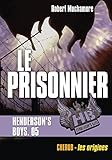 Henderson's Boys (Tome 5) - Le Prisonnier (French Edition) by 