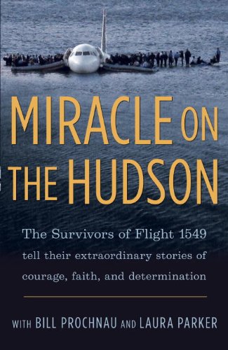 Miracle on the Hudson: The Survivors of Flight 1549 Tell Their Extraordinary Stories of Courage Ebook Miracle On Hudson Ebook Miracle On Hudson Miracle on the Hudson: The Survivors of Flight 1549 Tell Their Extraordinary Stories of Courage