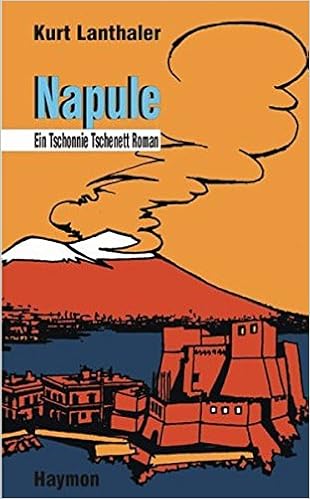 Napule Ein Tschonnie Tschenett Roman Amazon De Kurt Lanthaler Bucher