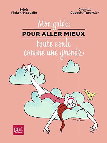 Download Mon guide pour aller mieux toute seule comme une grande (French Edition)