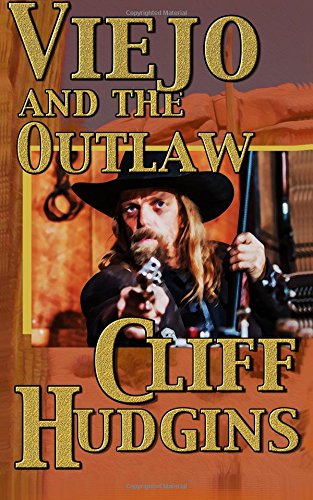 Viejo and the Outlaw (Viejo Series) (Volume 2)