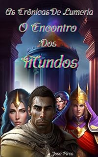 Livro As Crônicas De Lumeria : O Encontro Dos Mundos