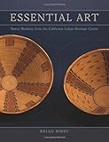 Essential Art: Native Basketry from the California Indian Heritage Center by