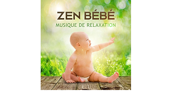 Zen Bebe By Musique Therapeutique Naturelles On Amazon Music Amazon Com