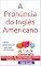 Livro A Pronúncia do Inglês Americano - com todas as 1.000 regras da fonologia inglesa