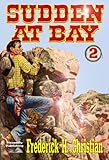 Sudden at Bay (A Sudden Western Book 2)