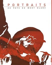 Portraits au pays du Mont Blanc