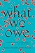 What We Owe by Golnaz Hashemzadeh Bonde, Elizabeth Jane Clark Wessel