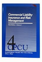 Commercial Liability Insurance and Risk Management (Volume I) Commercial Liability Insurance and Risk Management (Volume I)