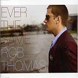 Rob Thomas Album: «Ever the Same» (Front side)
