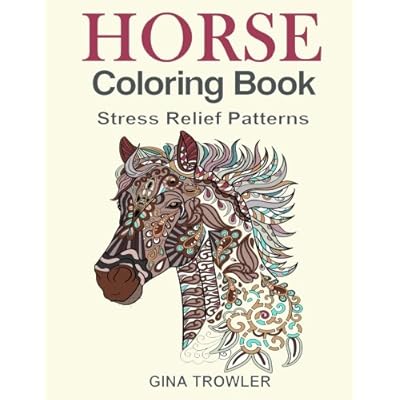 Horse Coloring Book: Coloring Stress Relief Patterns for Adult Relaxation - Best Horse Lover Gift