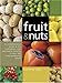 Fruit and Nuts: A Comprehensive Guide to the Cultivation, Uses and Health Benefits of over 300 Food-Producing Plants by Susanna Lyle