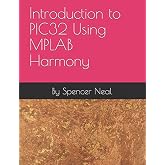 Introduction to PIC32&reg; Using MPLAB Harmony
