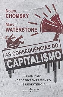 Livro As consequências do capitalismo: Produzindo descontentamento e resistência