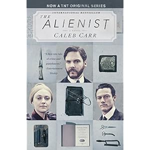 The Alienist: A Novel (Dr. Lazlo Kreizler Book 1)