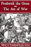 Book cover for Frederick The Great On The Art Of War
