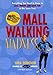 Mall Walking Madness: Everything You Need To Know To Lose Weight And Have Fun At The Same Time by Sara Donovan, Gary Legwold