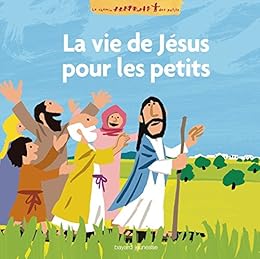 La  vie de Jésus pour les petits