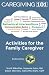Activities for the Family Caregiver: Caregiving 101 by