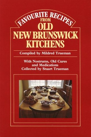Favourite Recipes from Old New Brunswick Kitchens