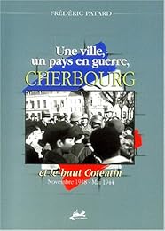 Une  ville, un pays en guerre, Cherbourg et le haut Cotentin
