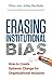 Erasing Institutional Bias: How to Create Systemic Change for Organizational Inclusion - Book by Tiffany Jana