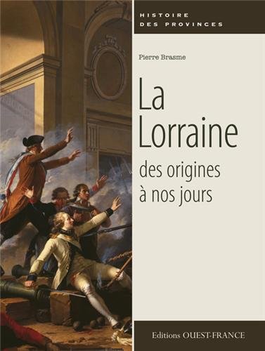 La  Lorraine des origines à nos jours