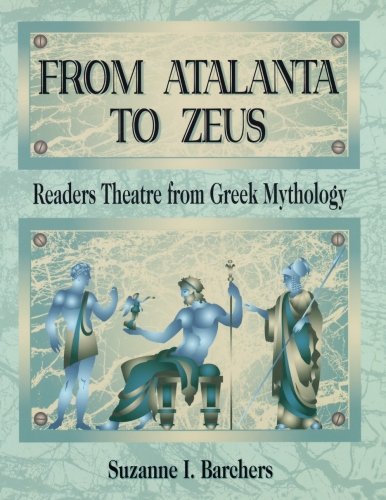From Atalanta to Zeus: Readers Theatre from Greek Mythology
