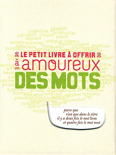 Le  petit livre à offrir à un amoureux des mots