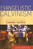 Evangelistic Calvinism by 