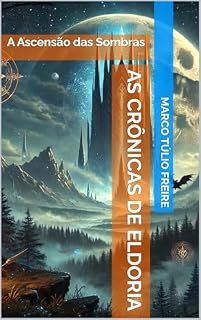 Livro As Crônicas de Eldoria: A Ascensão das Sombras