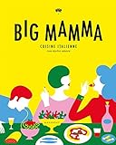 Big mamma : Cuisine italienne, con molto amore by