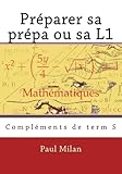 Image de Préparer sa prépa ou sa L1: Compléments de terminale S (French Edition)