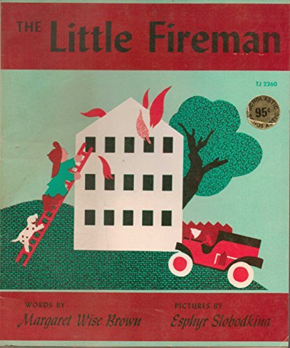 The Little Fireman: Brown, Margaret Wise, Slobodkina, Esphyr: 9780064433891: Amazon.com: Books