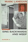 Sing Backwards and Weep: A Memoir