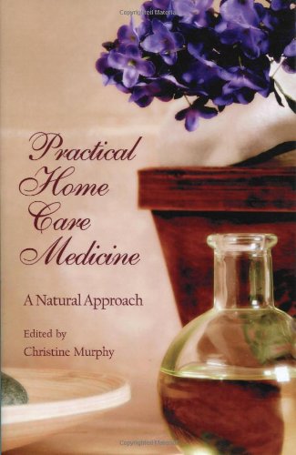 Practical Home Care Medicine: A Natural Approach (Panacea Wellness Guide)
