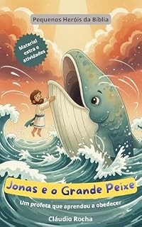 Livro Jonas e o Grande Peixe: Um profeta que aprendeu a obedecer (Pequenos Heróis da Bíblia)
