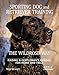 Sporting Dog and Retriever Training: The Wildrose Way: Raising a Gentleman's Gundog for Home and Fie by Mike Stewart, Paul Fersen